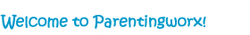 Welcome to Parentingworx]]