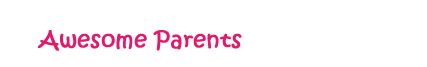 Awesome Parents